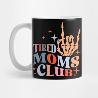 Tired Moms Club Funny Mom Saying Mom Mommy Mother Sarcastic Mug